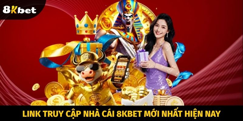 Link truy cập nhà cái 8KBET mới nhất hiện nay