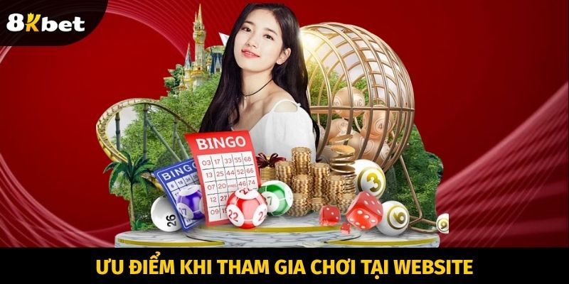 Ưu điểm khi tham gia chơi tại website